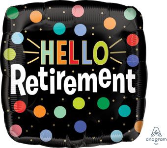 18" Square Hello Retirement Mylar