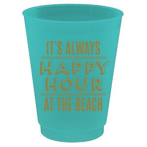 It's Always Happy Hour at the Beach - Party Cup