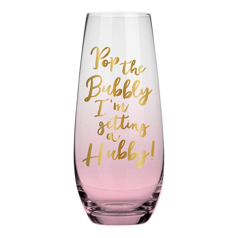 Pop the Bubbly I'm Getting a Hubby - Stemless Champagne Glass