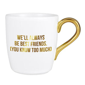 That's All Gold Mug - We'll Always Be Best Friends